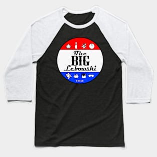 the big lebowski, for president, Presidential Election, Baseball T-Shirt